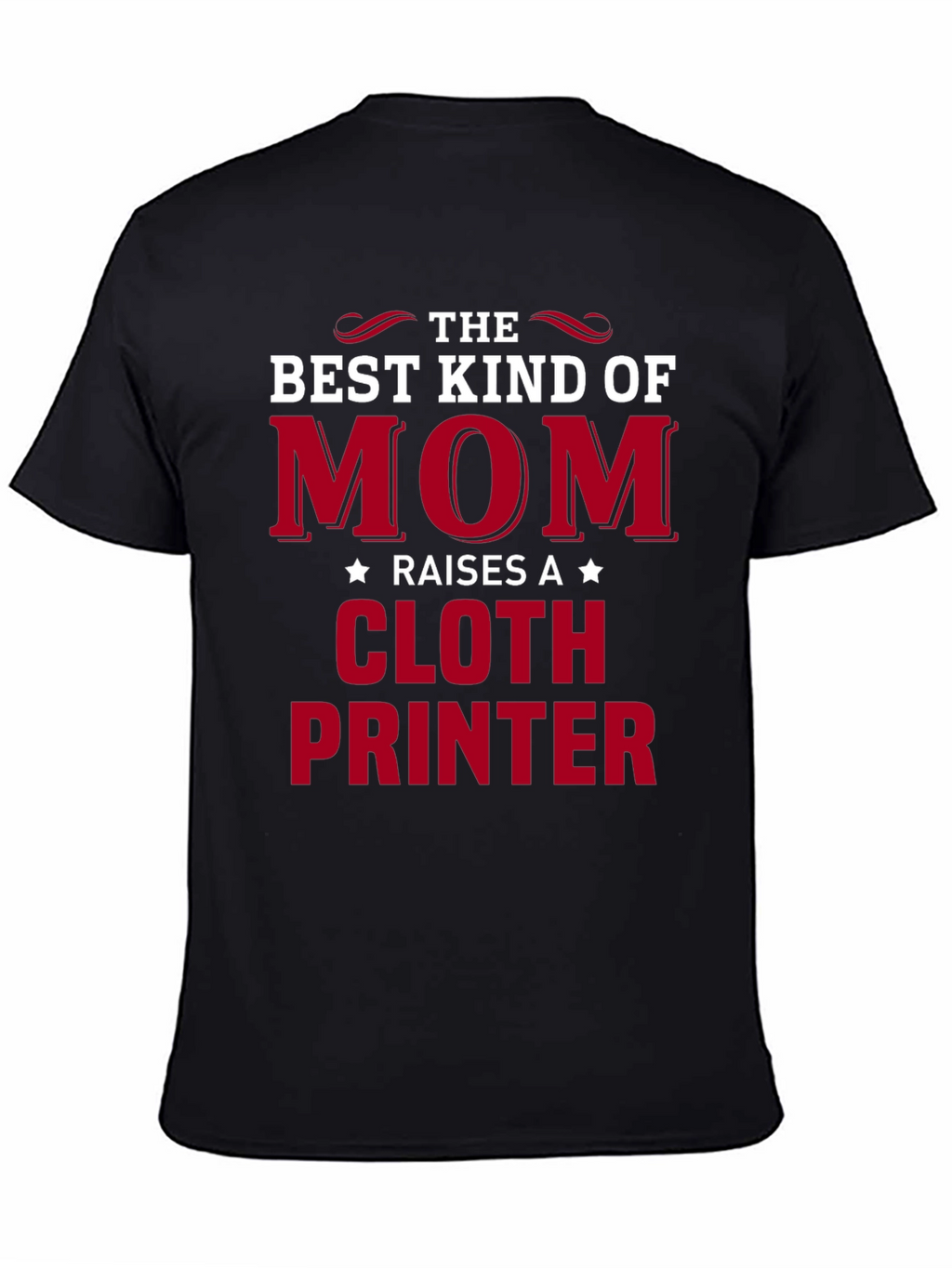 Best Kind of Mom Cloth Printer T-Shirt