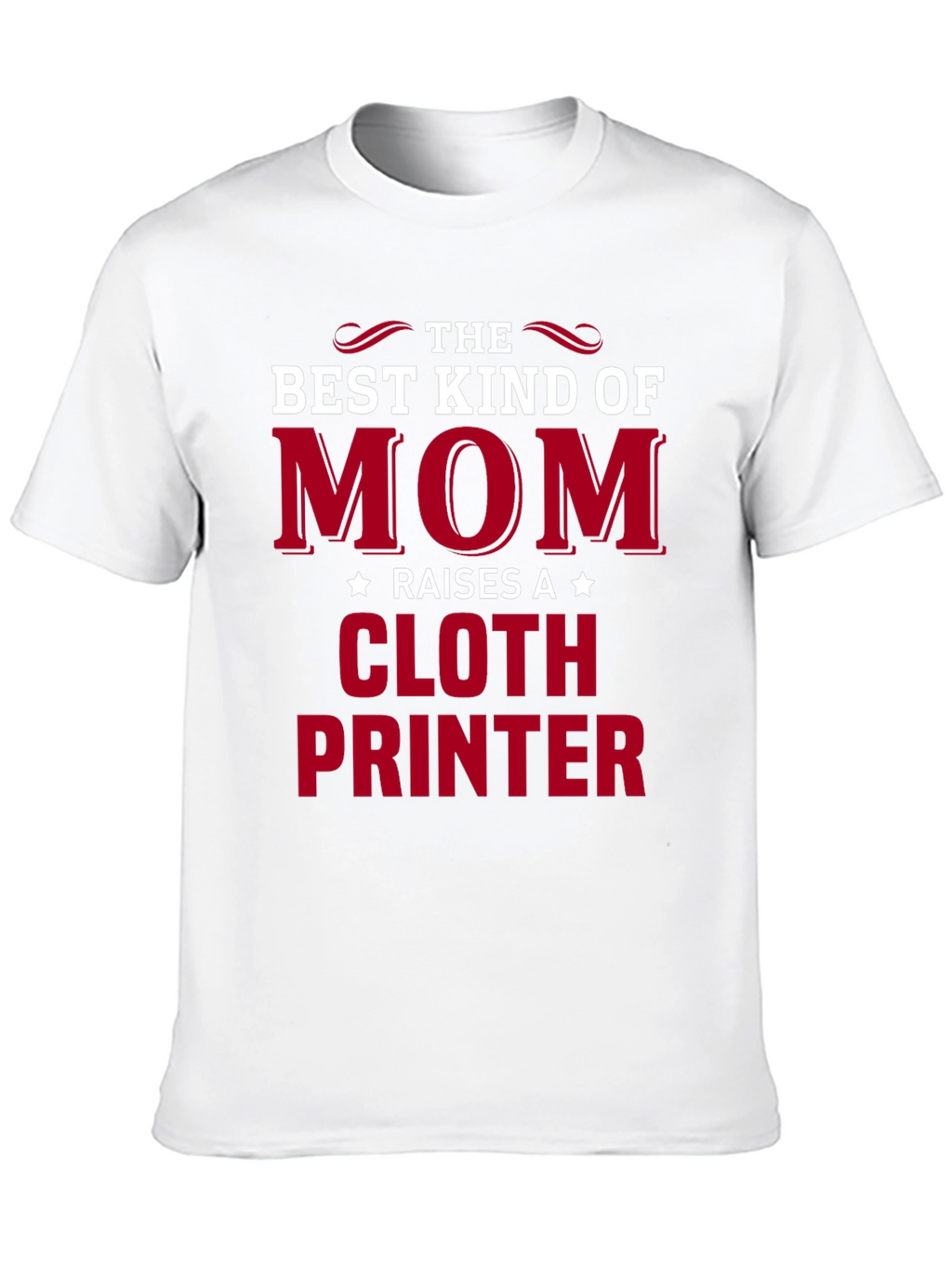 Best Kind of Mom Cloth Printer T-Shirt