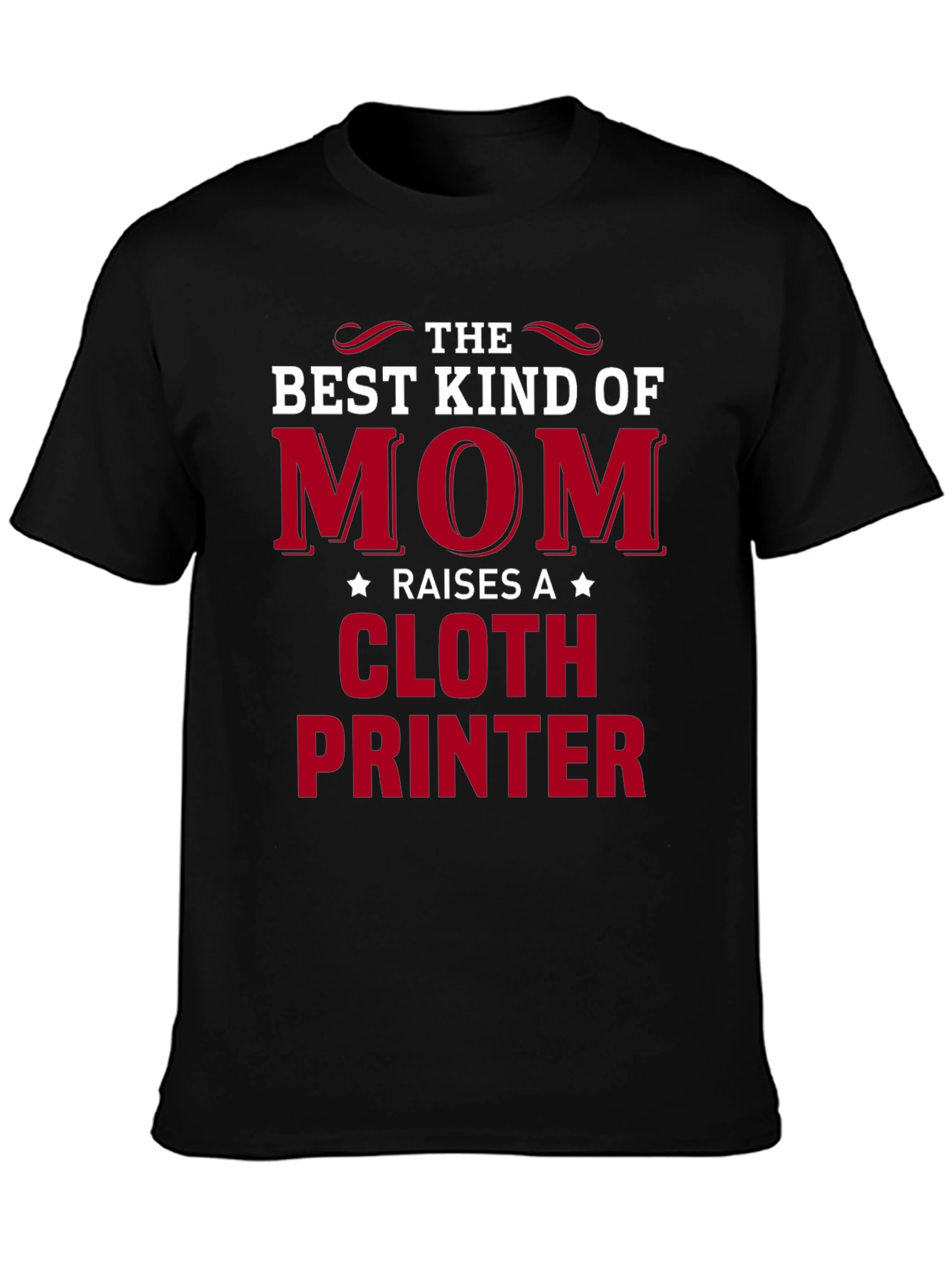 Best Kind of Mom Cloth Printer T-Shirt