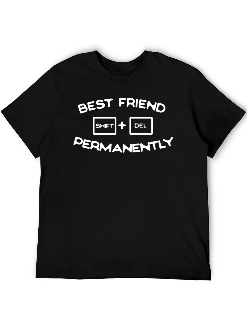 Best Friend Shift Delete Funny Graphic T-Shirt