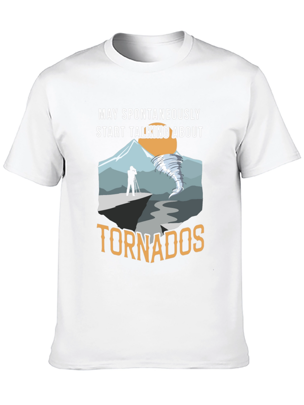 May Spontaneously Talk About Tornadoes T-Shirt