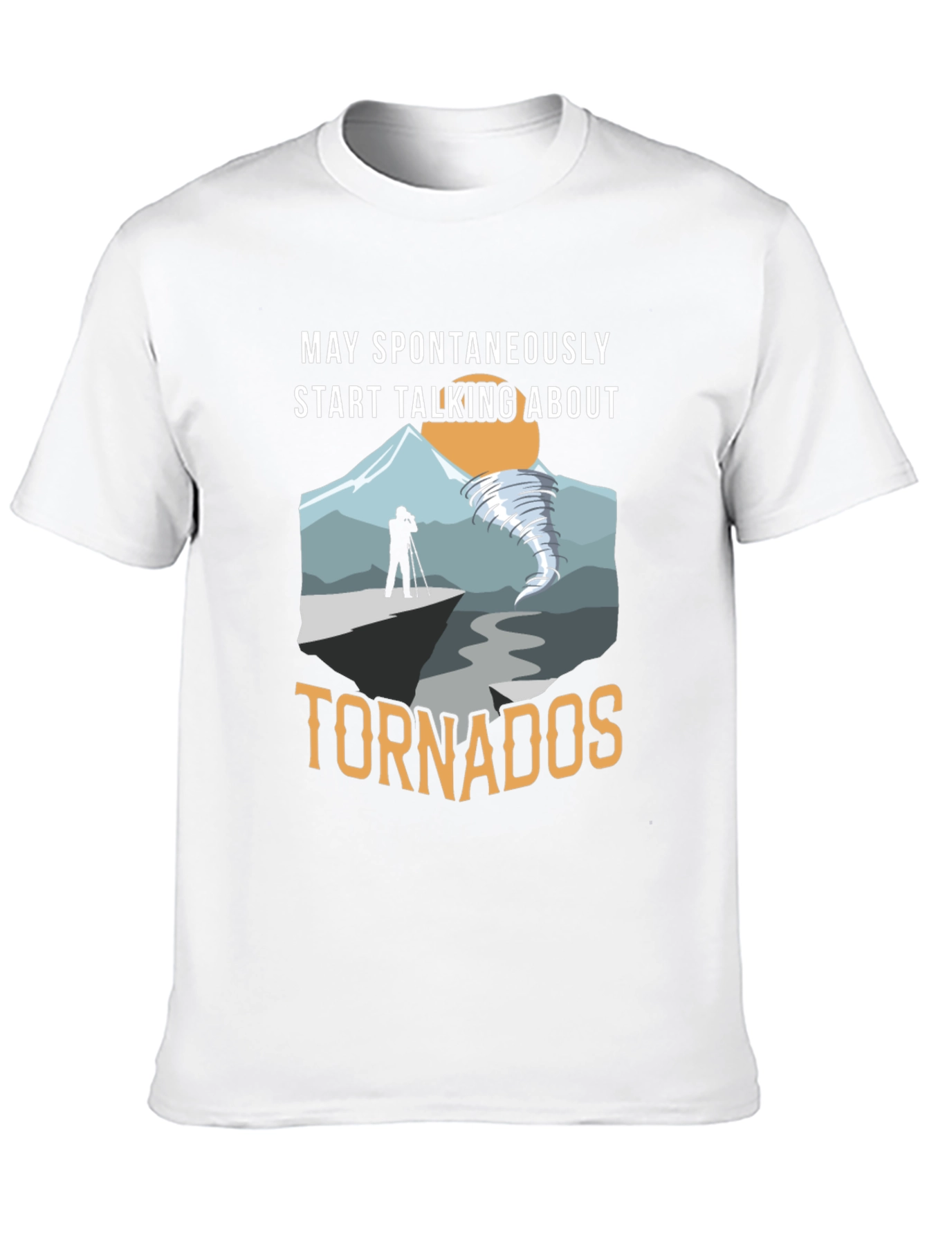 May Spontaneously Talk About Tornadoes T-Shirt
