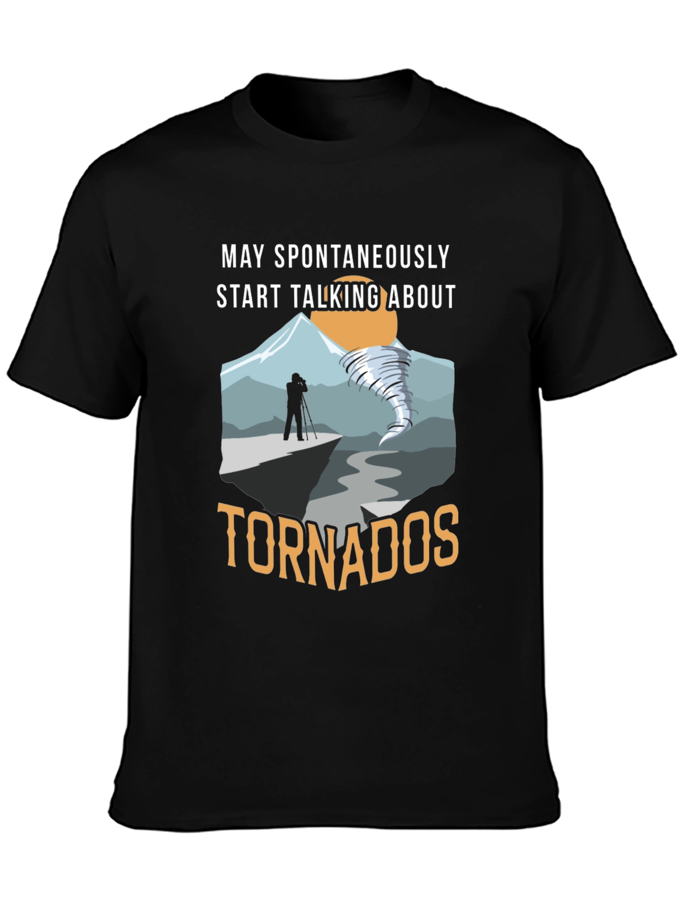 May Spontaneously Talk About Tornadoes T-Shirt