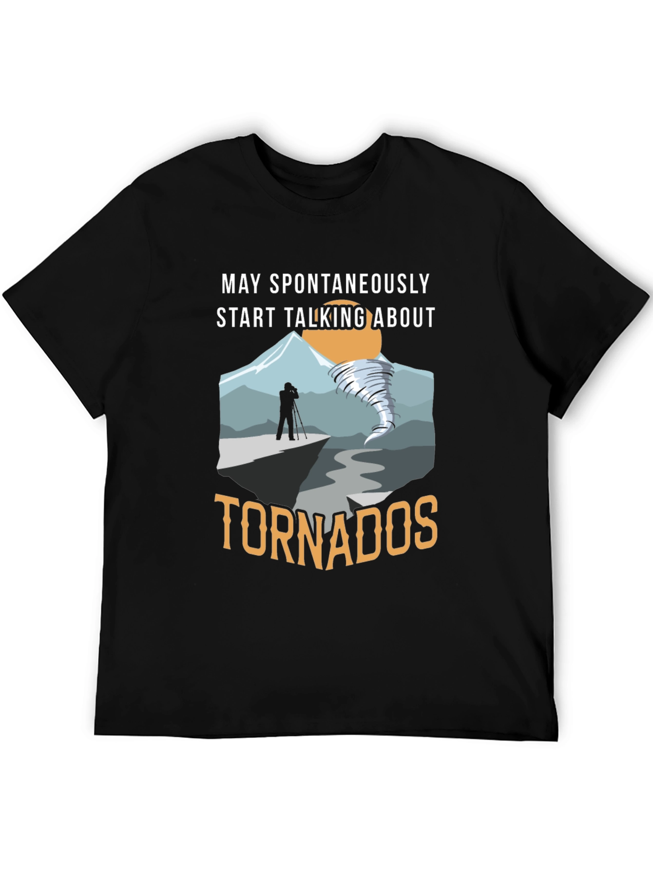 May Spontaneously Talk About Tornadoes T-Shirt