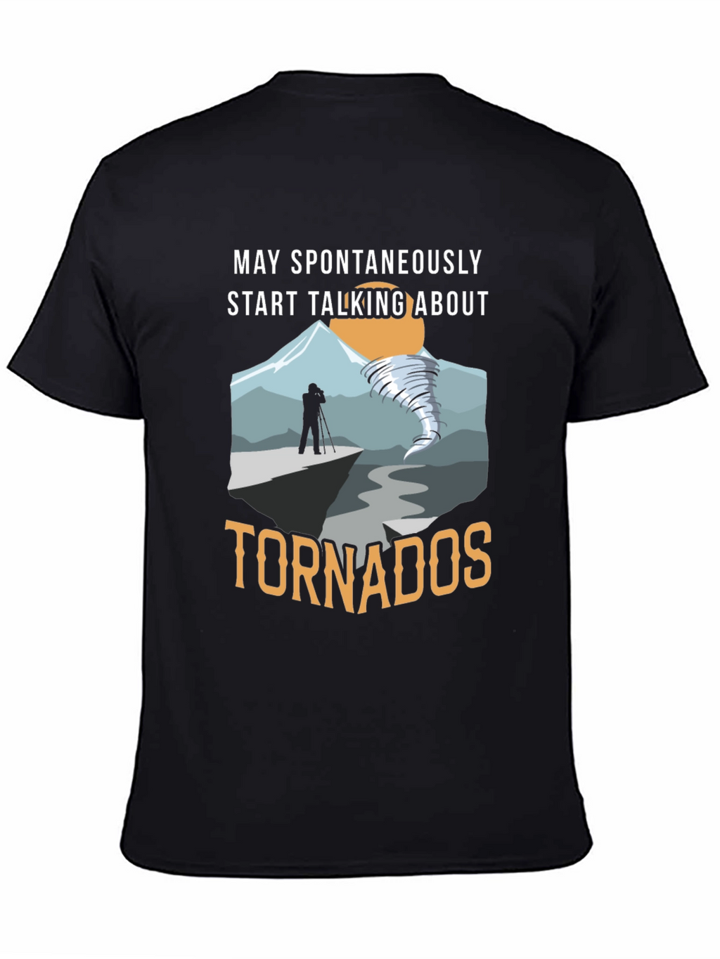 May Spontaneously Talk About Tornadoes T-Shirt