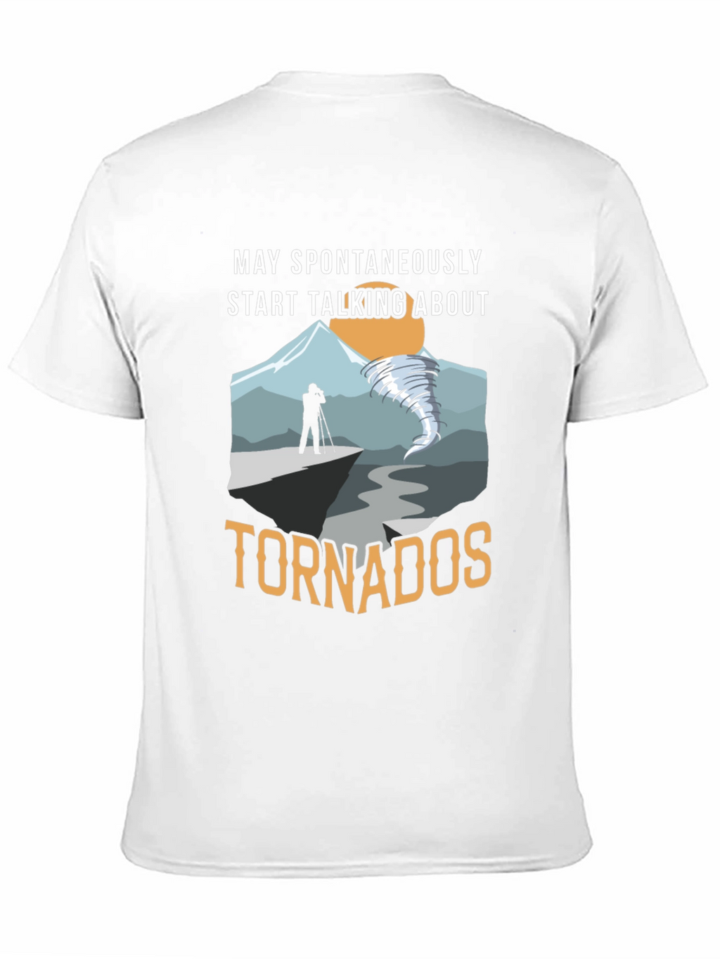 May Spontaneously Talk About Tornadoes T-Shirt