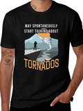 May Spontaneously Talk About Tornadoes T-Shirt