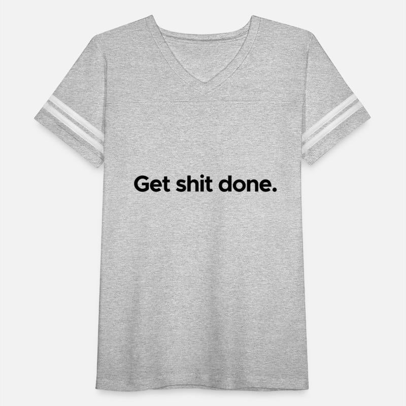 Motivational inspirational quote Get shit done