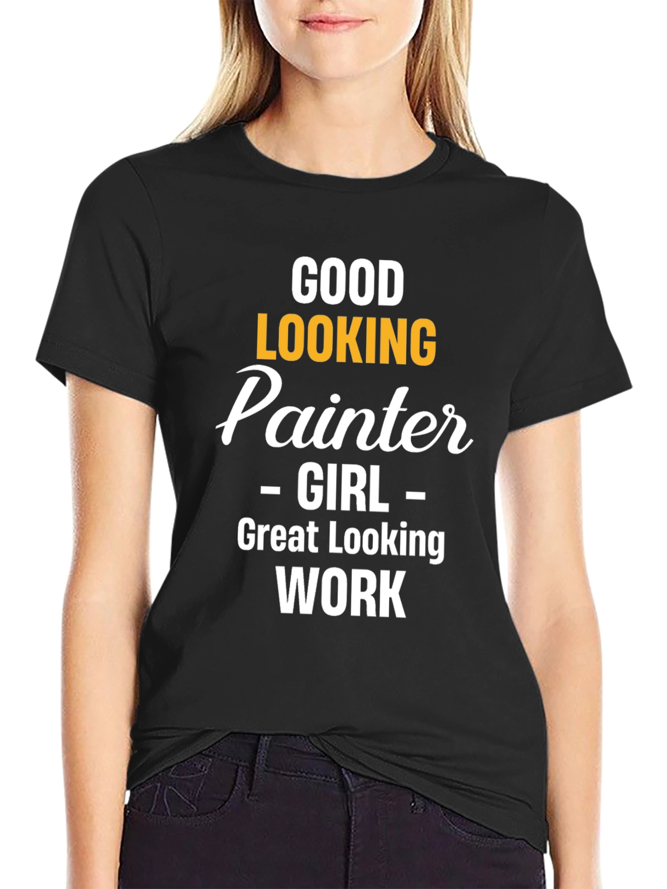 Good Looking Painter Girl Work T-Shirt