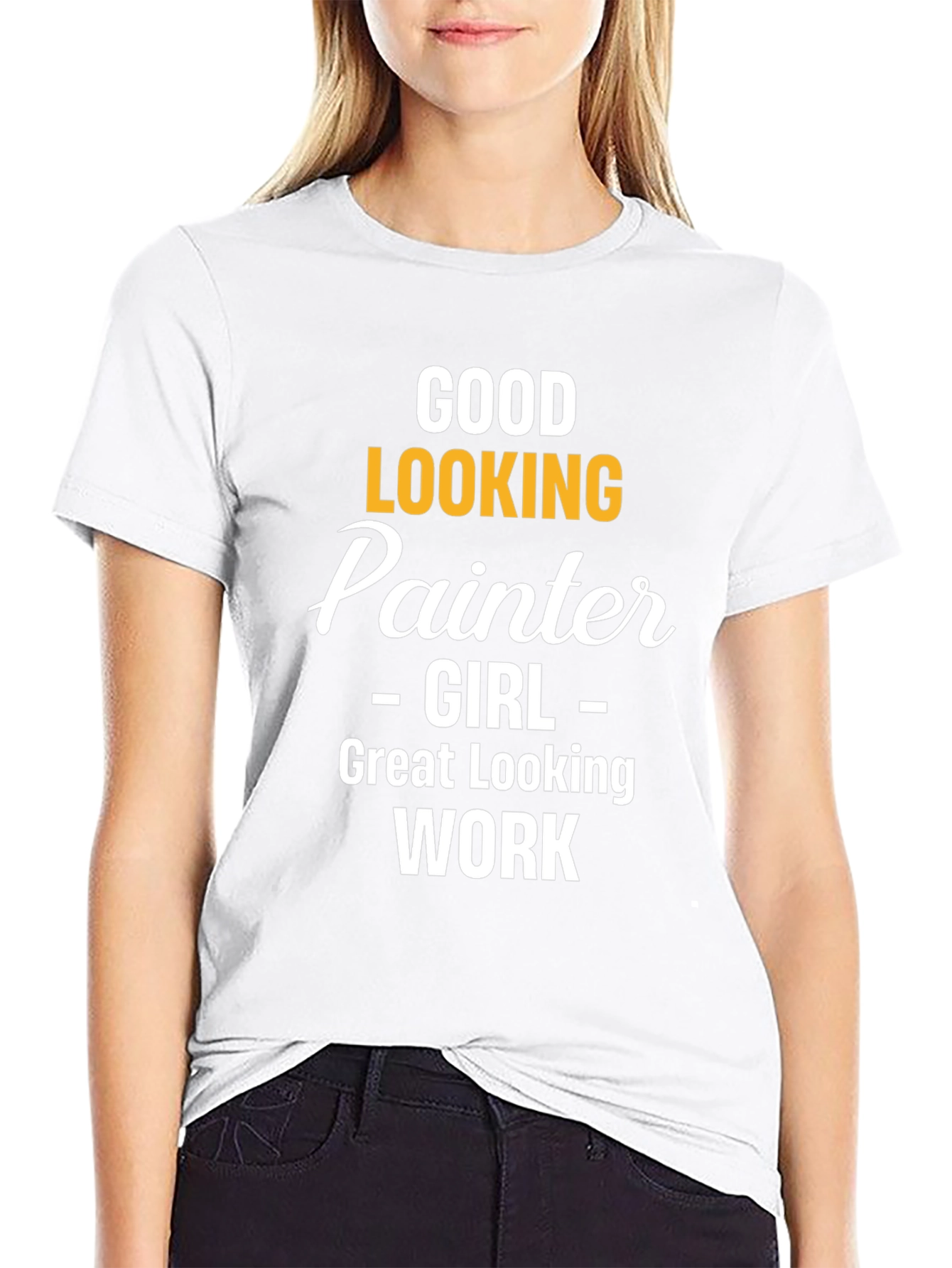 Good Looking Painter Girl Work T-Shirt