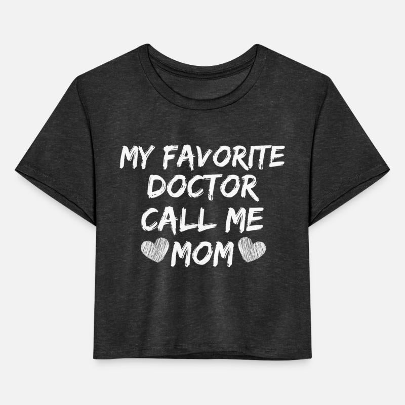 My Favorite Doctor Call Me Mom - Doctors day
