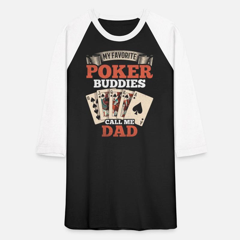 My Favorite Poker Buddies Call Me Dad - Poker Dadd