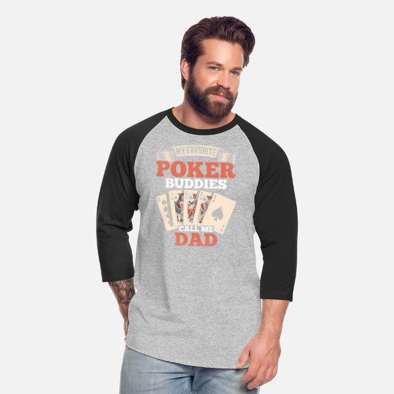 My Favorite Poker Buddies Call Me Dad - Poker Dadd