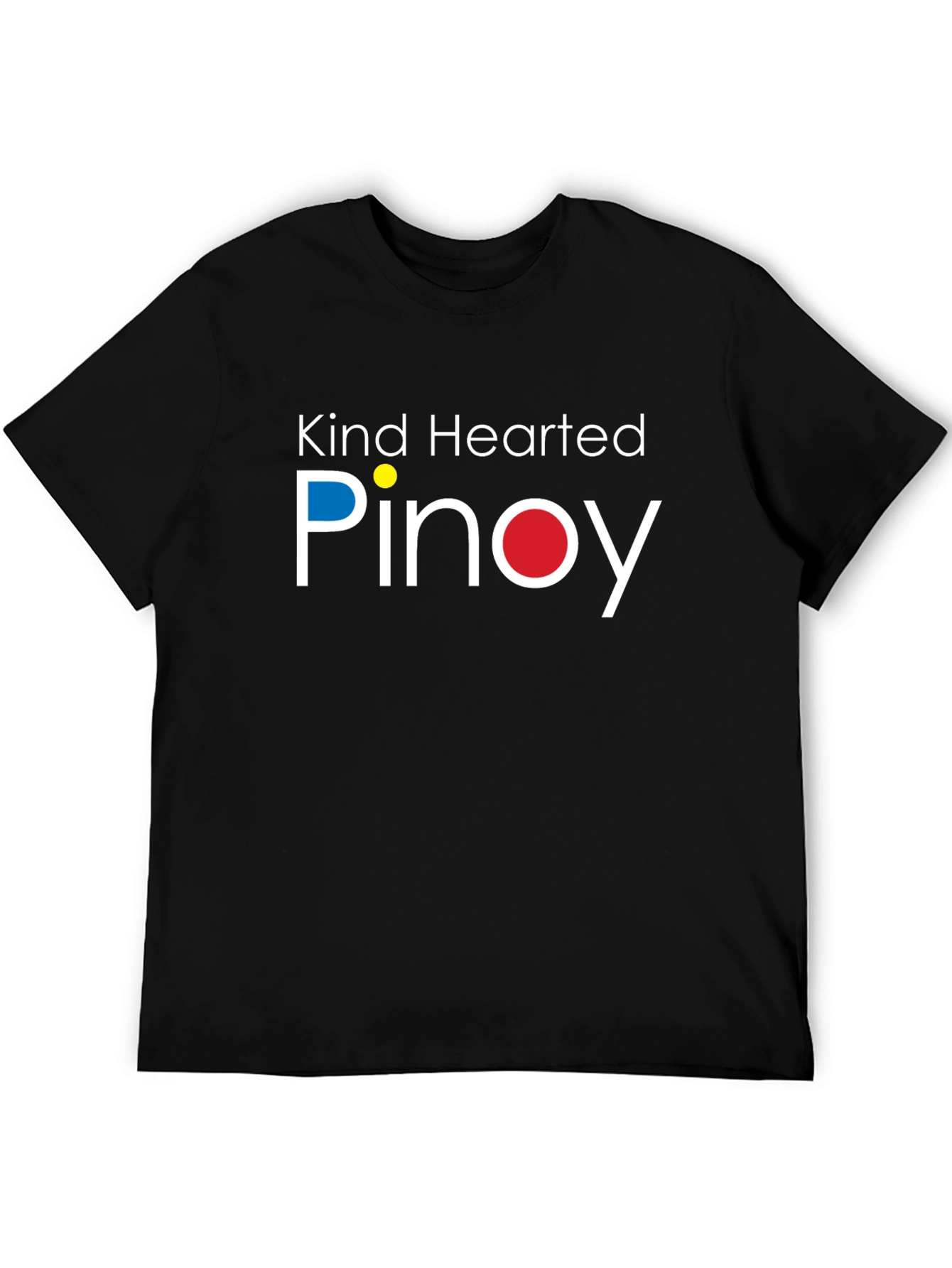 Kind Hearted Pinoy T-Shirt - Filipino Pride
