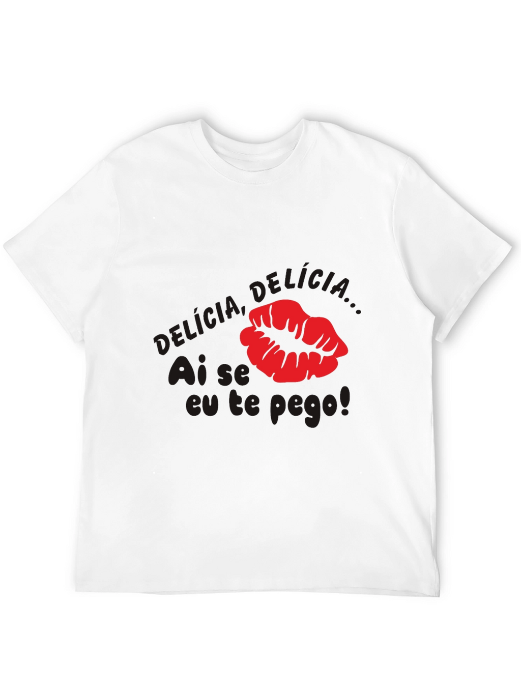 Ai Se Eu Te Pego T-Shirt