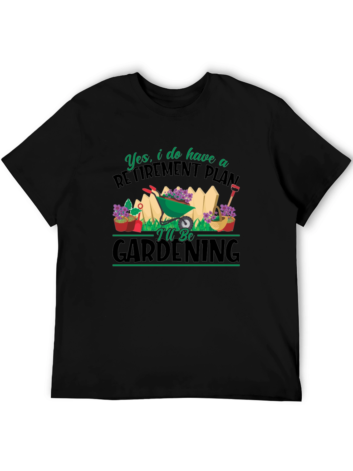Retirement Plan Gardening T-Shirt