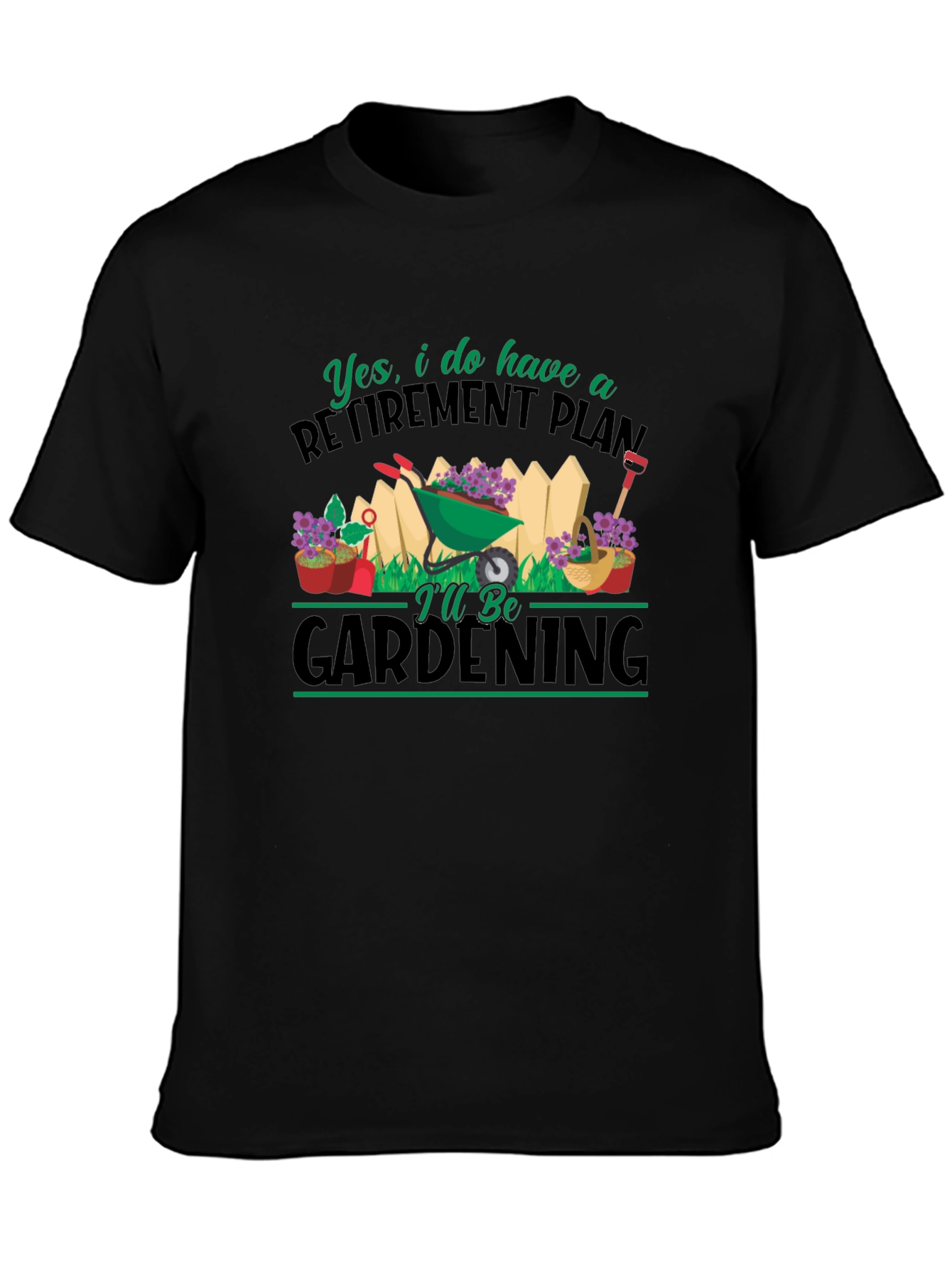 Retirement Plan Gardening T-Shirt