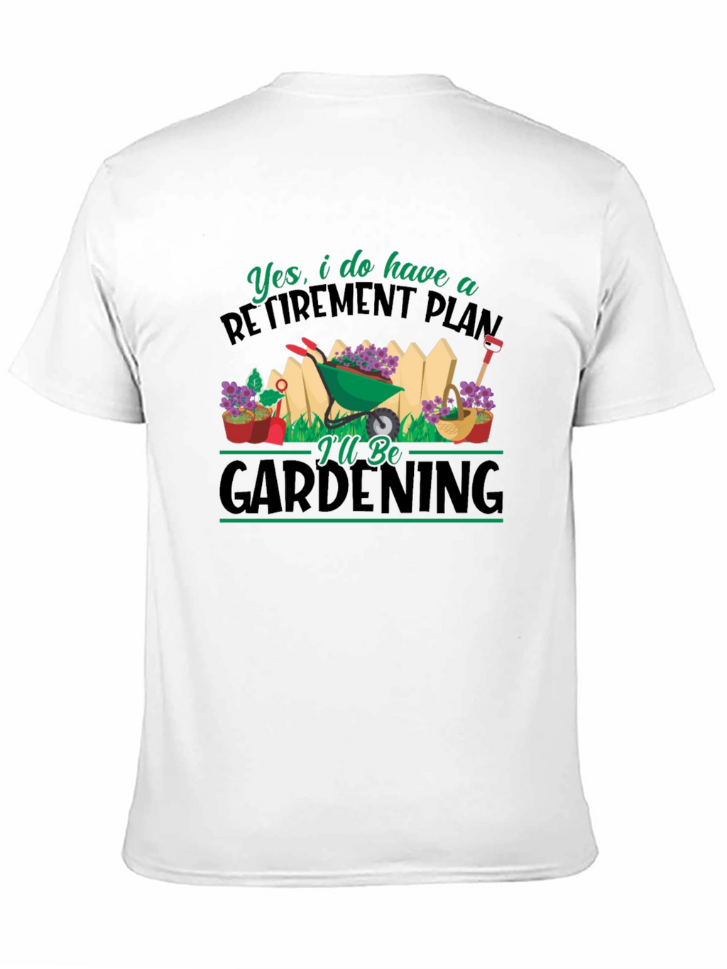 Retirement Plan Gardening T-Shirt