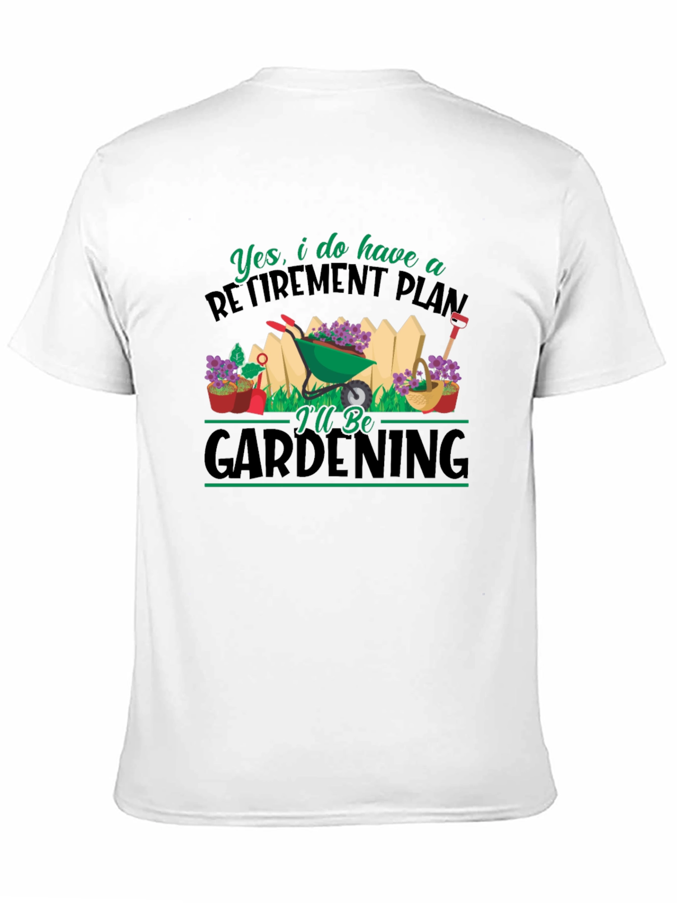 Retirement Plan Gardening T-Shirt