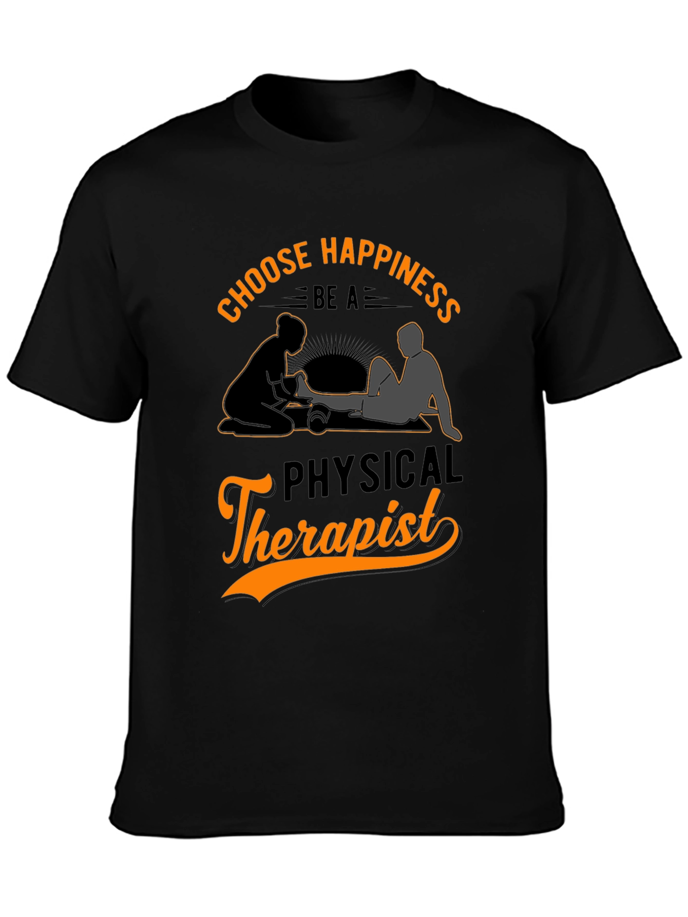 Choose Happiness Physical Therapist T-Shirt