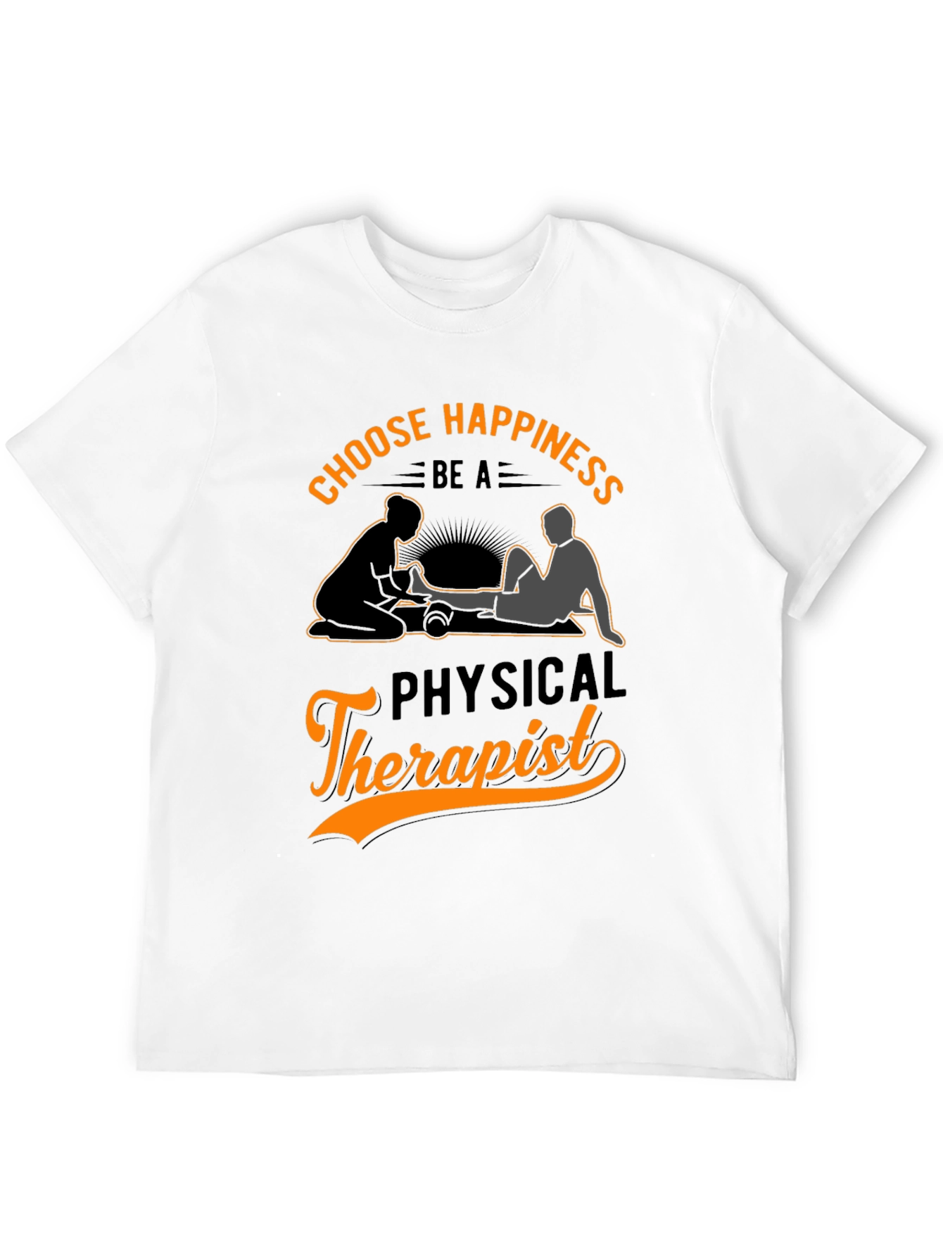 Choose Happiness Physical Therapist T-Shirt