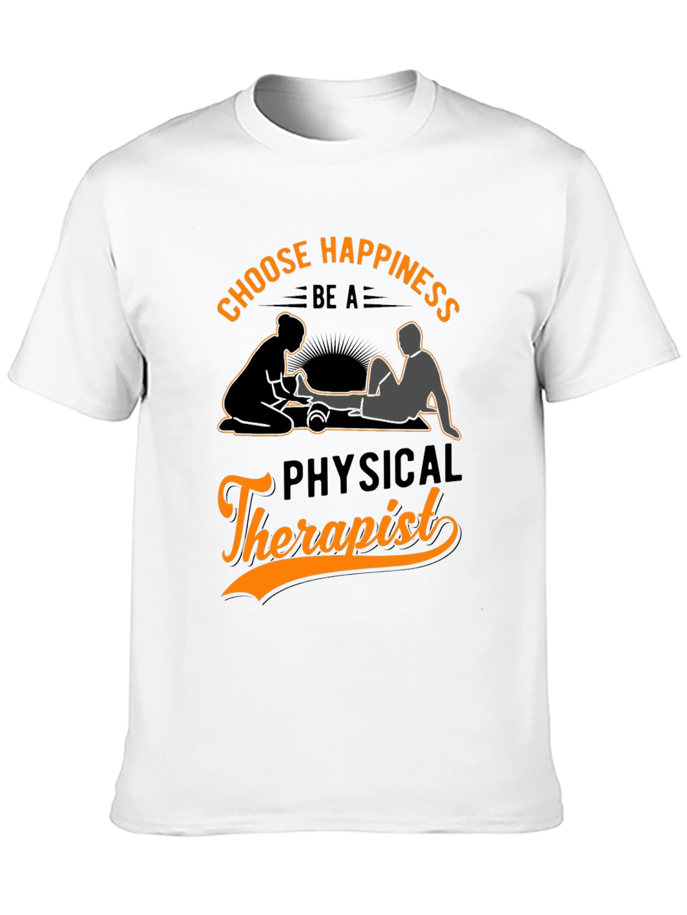 Choose Happiness Physical Therapist T-Shirt