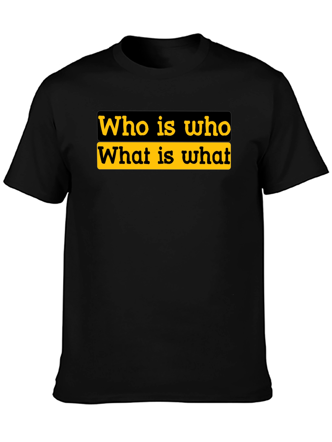 Who is Who T-Shirt - Statement Tee