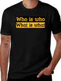 Who is Who T-Shirt - Statement Tee