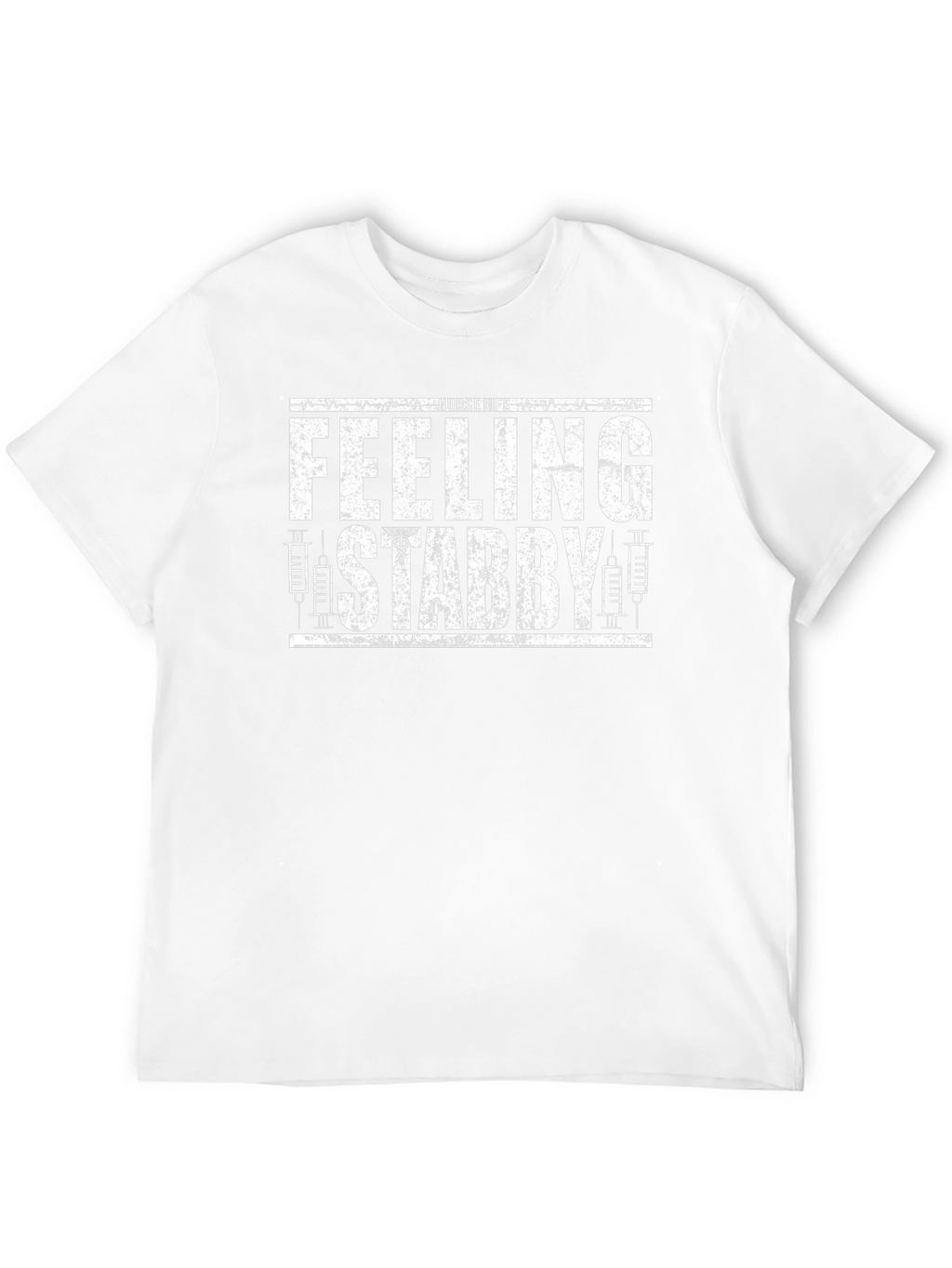 Feeling Stabby Nurse T-Shirt