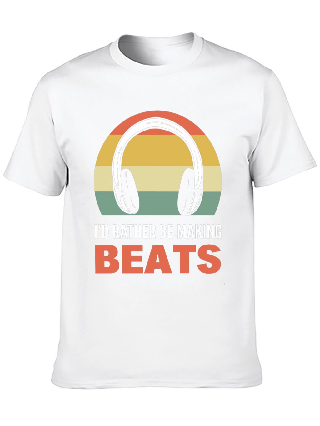 Id Rather Be Making Beats T-Shirt