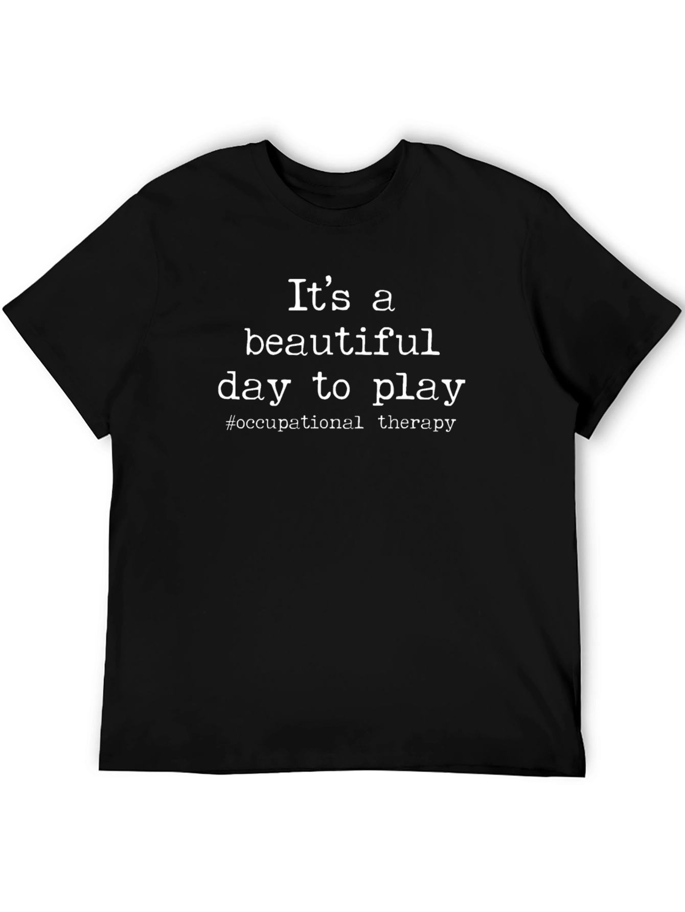 Occupational Therapy T-Shirt - Beautiful Day to Play