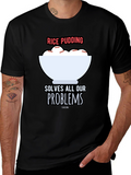 Rice Pudding Solves All Our Problems T-Shirt