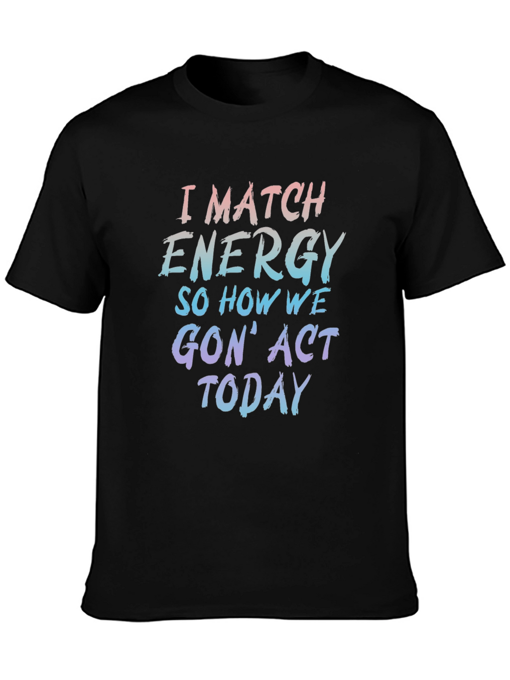 I Match Energy Graphic Tee