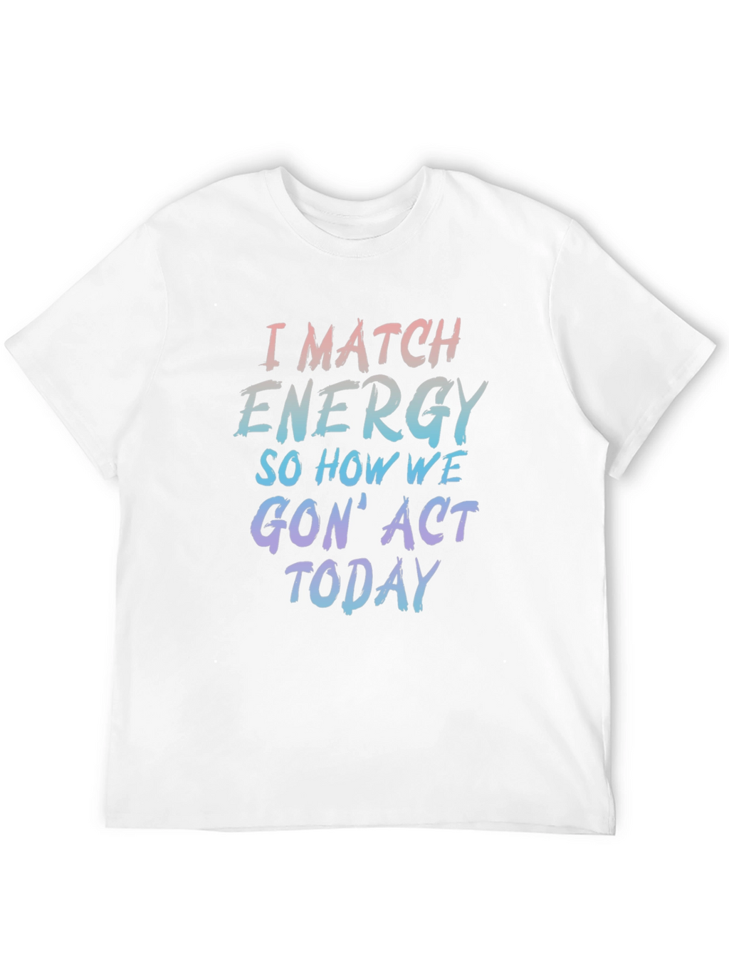 I Match Energy Graphic Tee