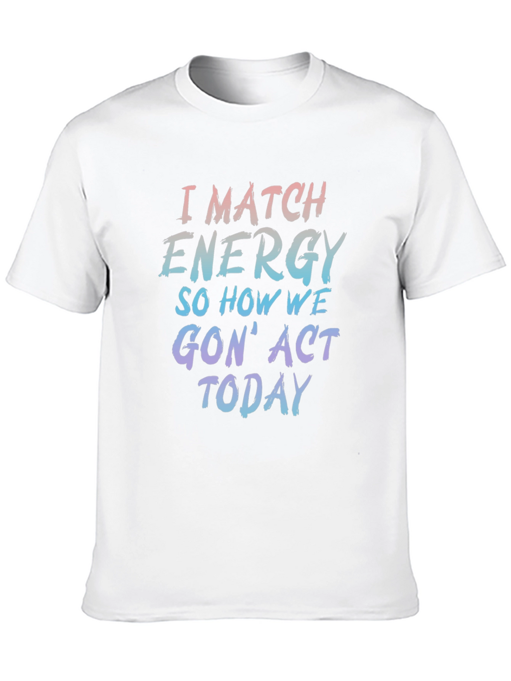 I Match Energy Graphic Tee