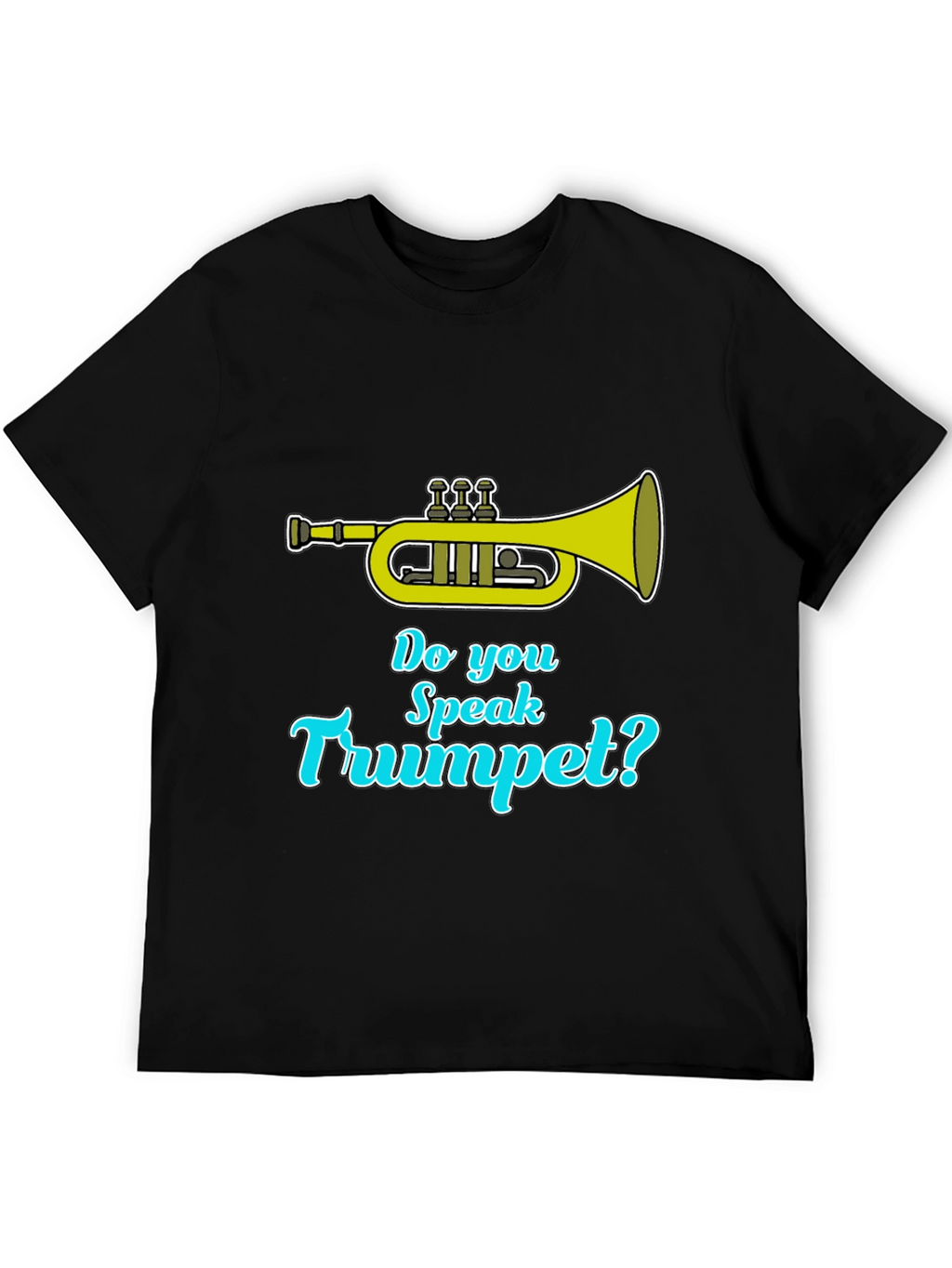 Do You Speak Trumpet? Black T-Shirt