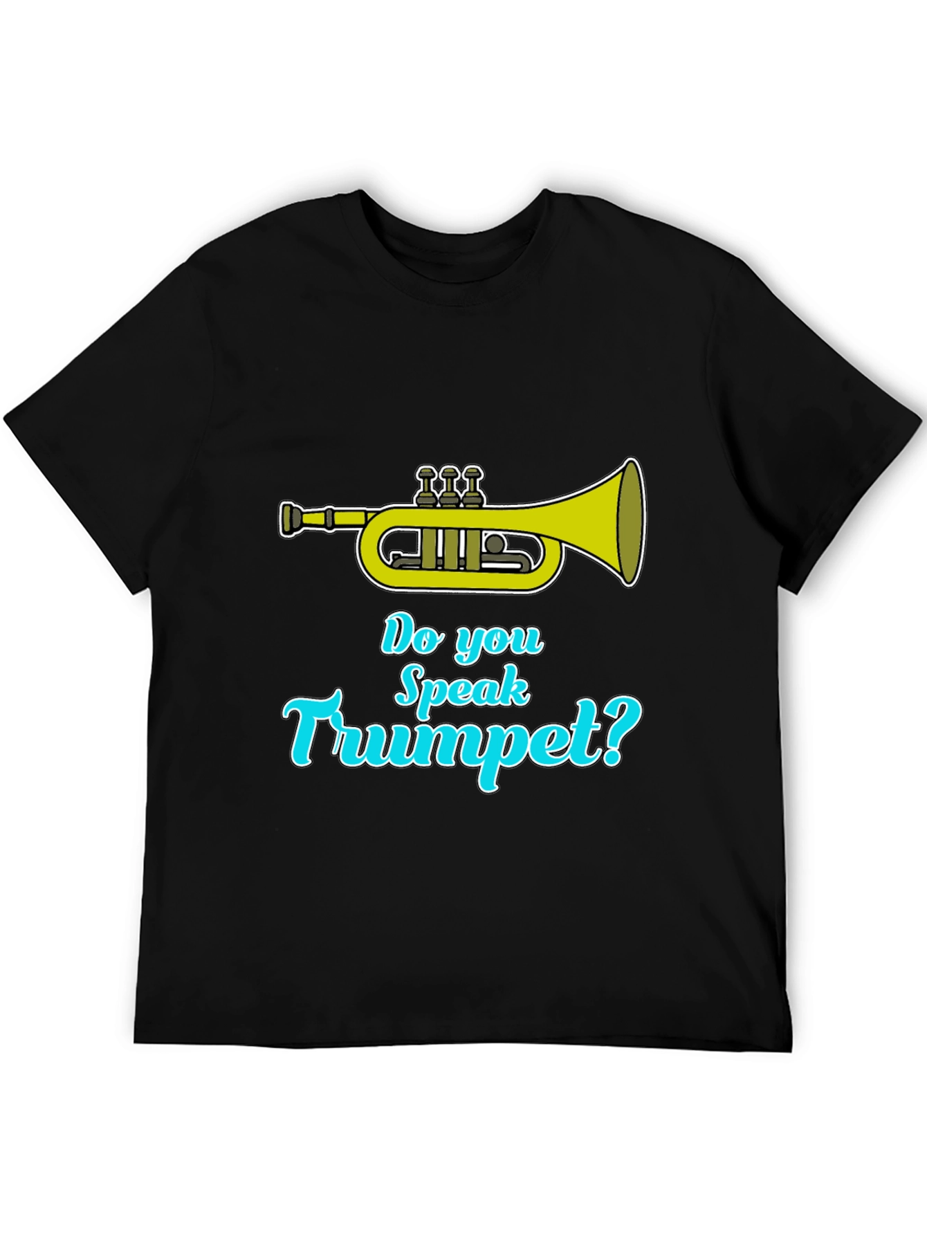 Do You Speak Trumpet? Black T-Shirt