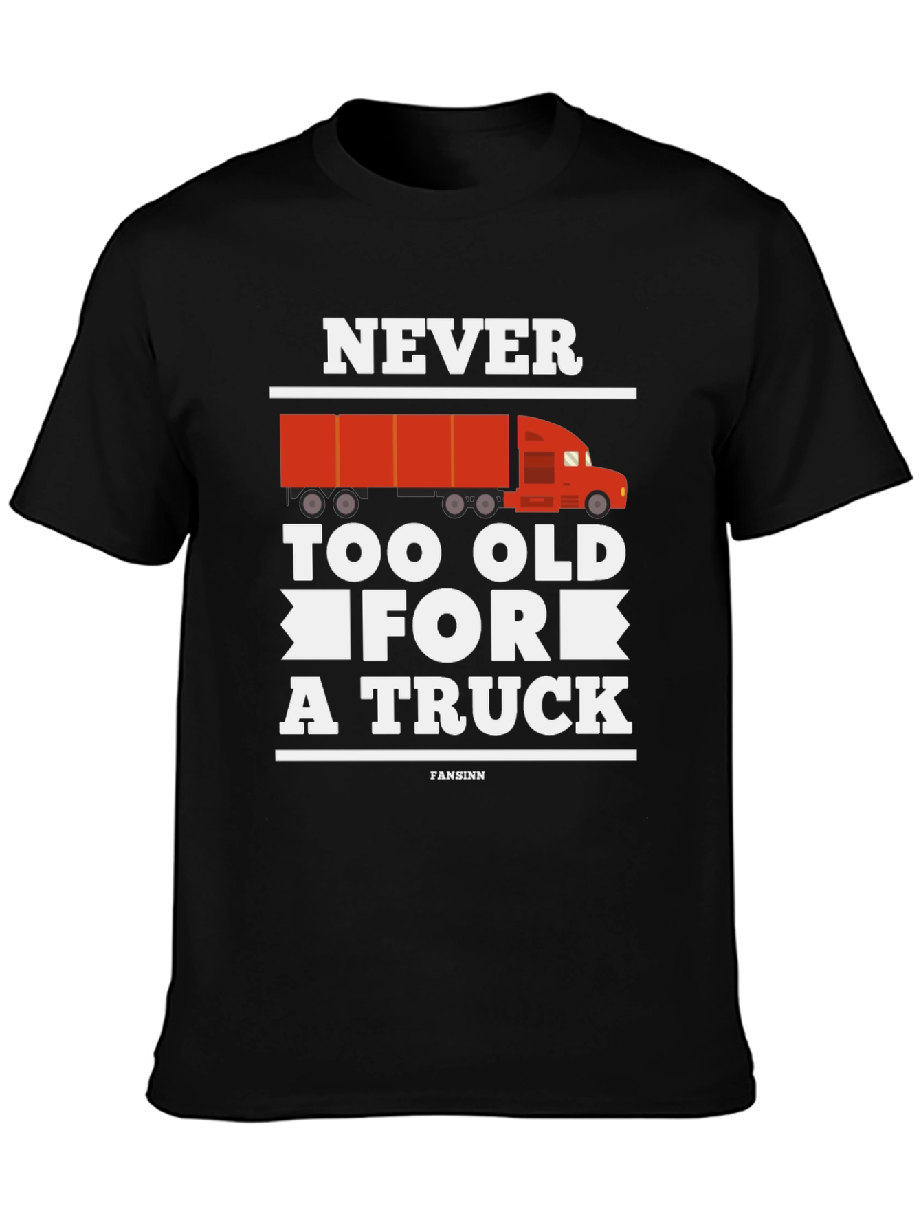Never Too Old for a Truck Graphic Tee