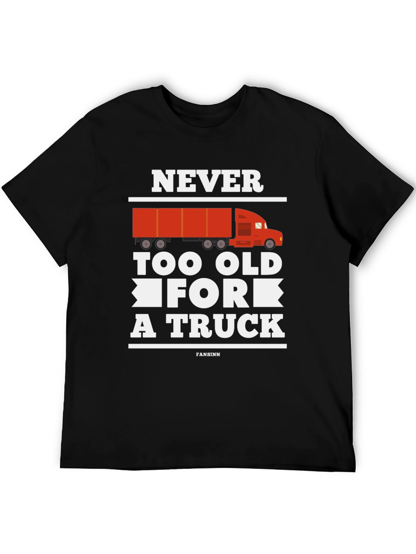 Never Too Old for a Truck Graphic Tee
