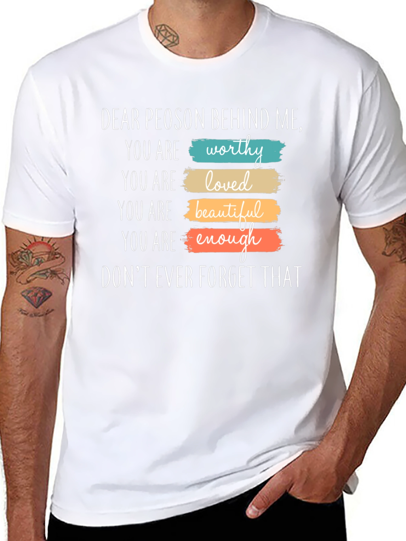 Inspirational Dear Person Behind Me Graphic T-Shirt
