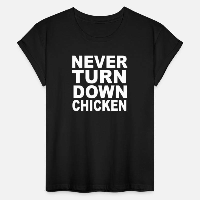 Never Turn Down Chicken