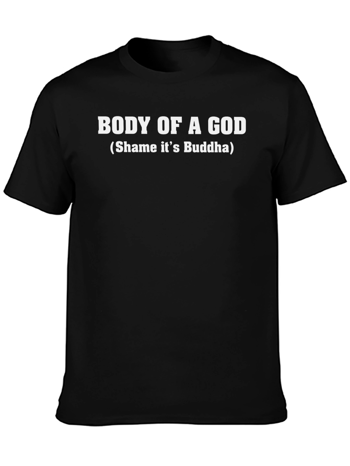 Body of a God Funny T-Shirt