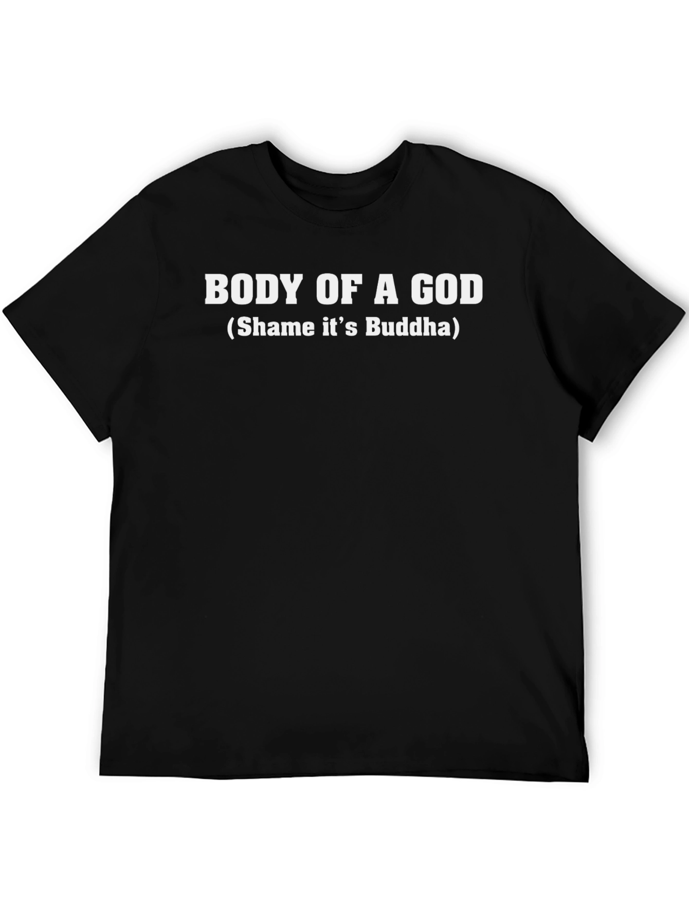 Body of a God Funny T-Shirt