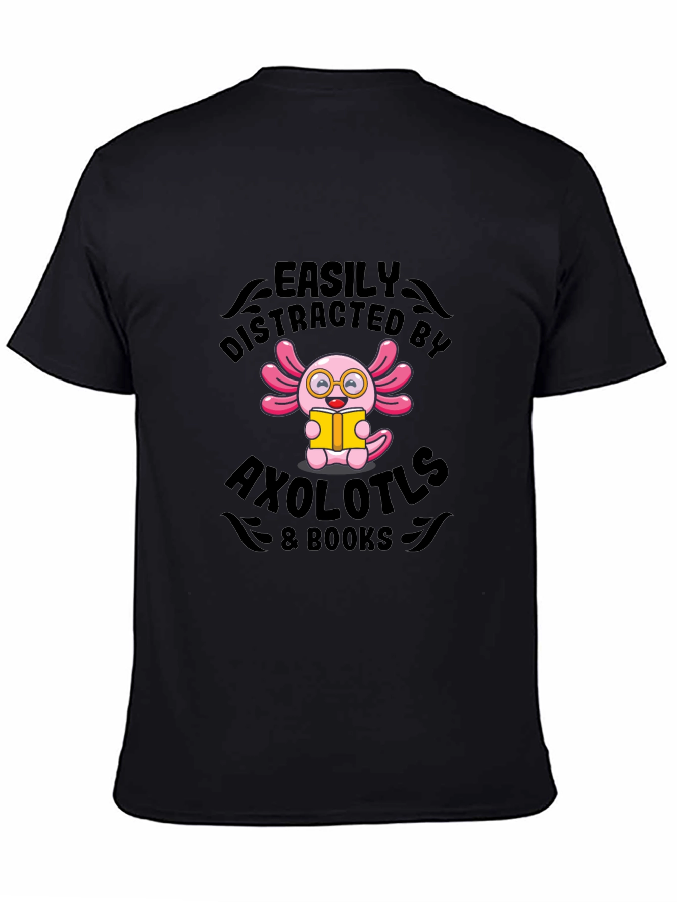 Easily Distracted by Axolotls & Books Black T-Shirt