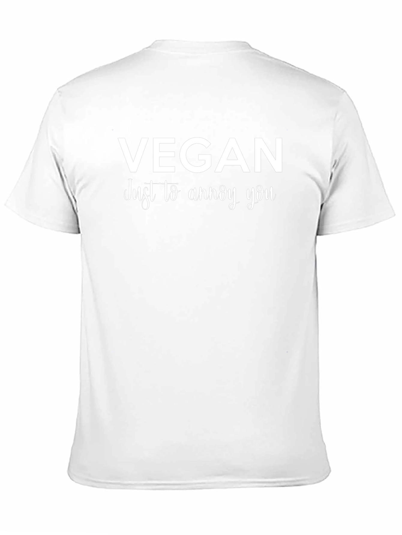 Vegan Just To Annoy You T-Shirt