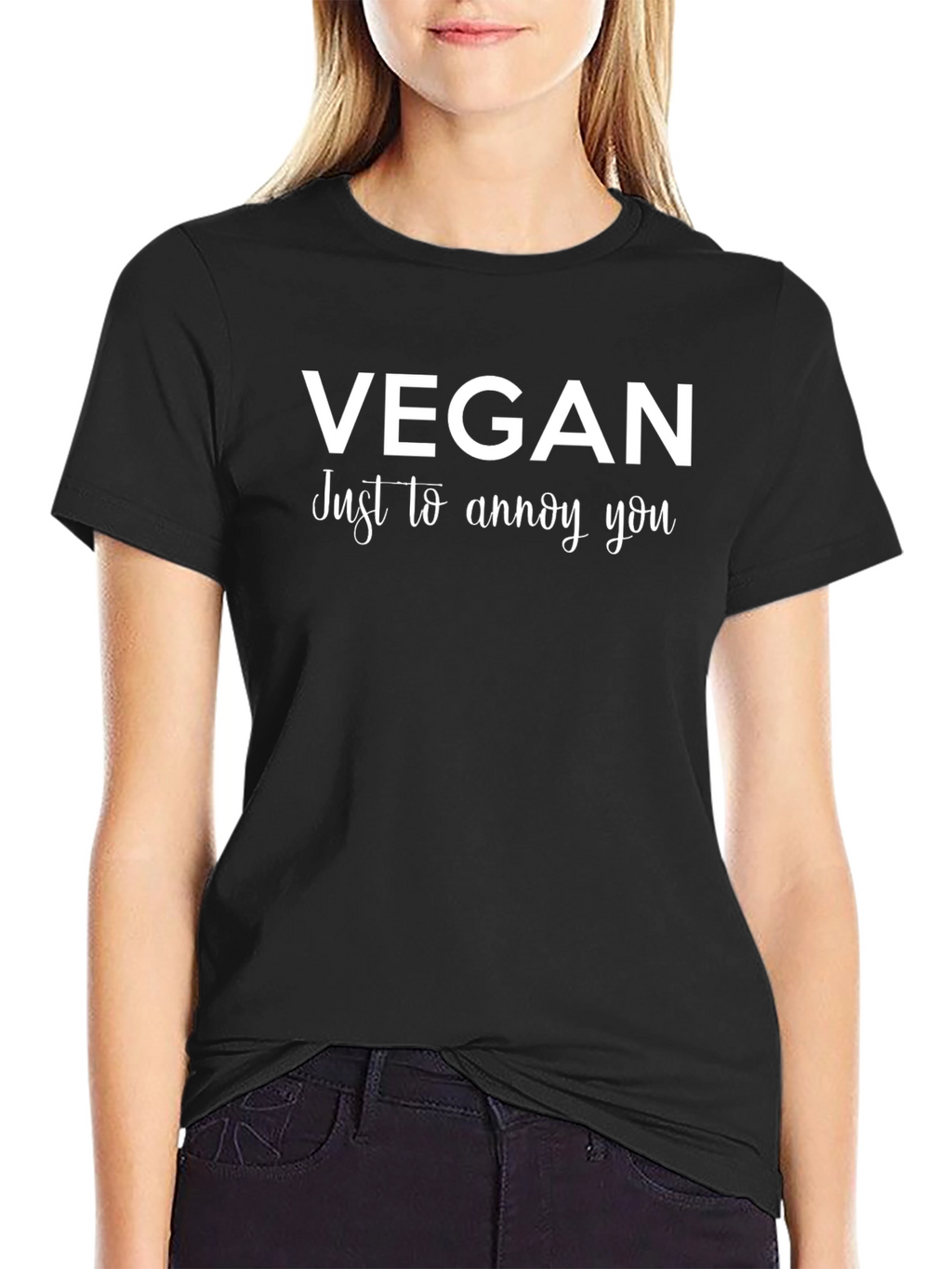Vegan Just To Annoy You T-Shirt