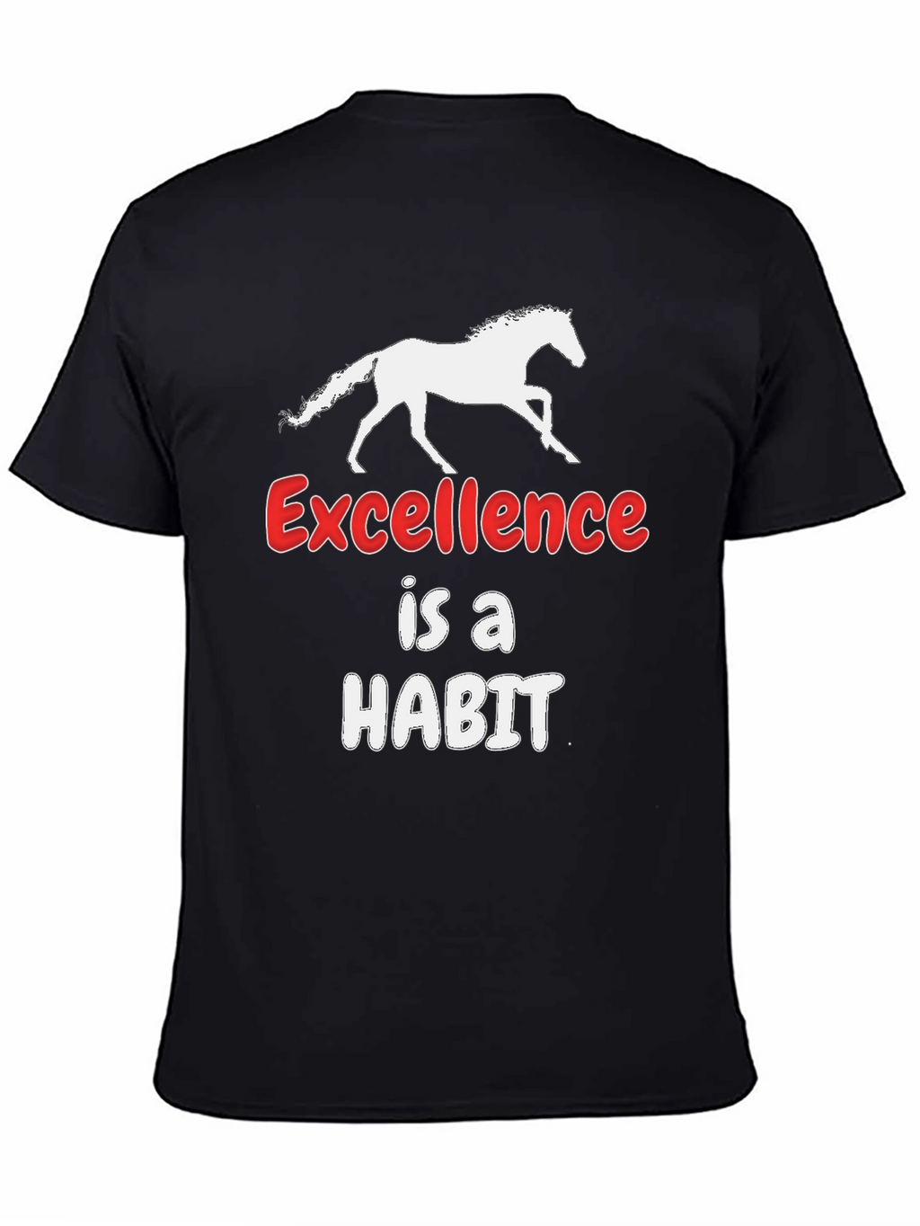 Excellence is a Habit Horse T-Shirt