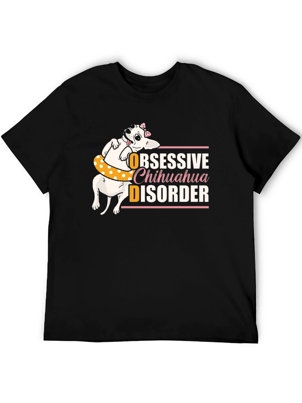 Obsessive Chihuahua Disorder Black T-Shirt