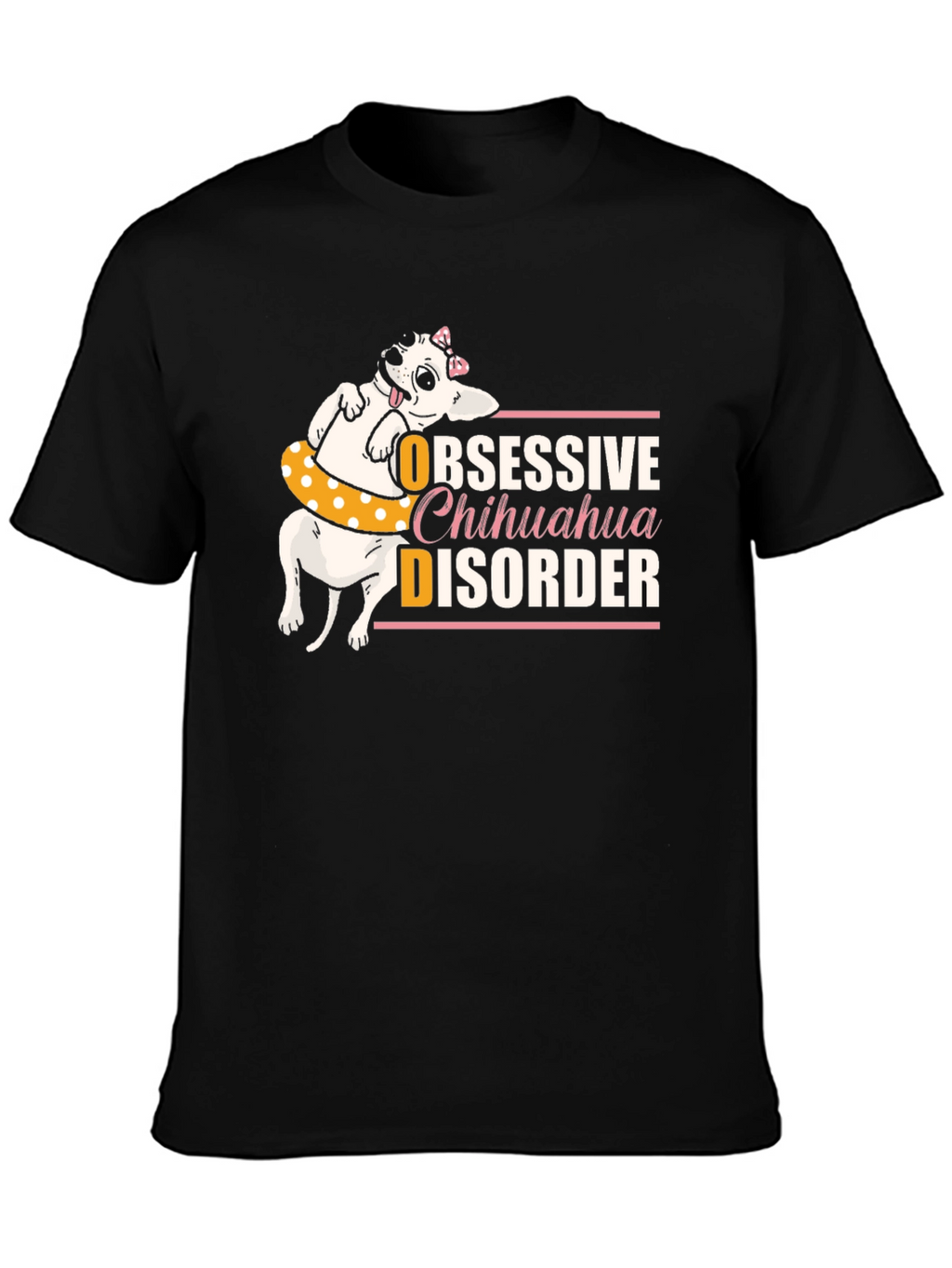 Obsessive Chihuahua Disorder Black T-Shirt