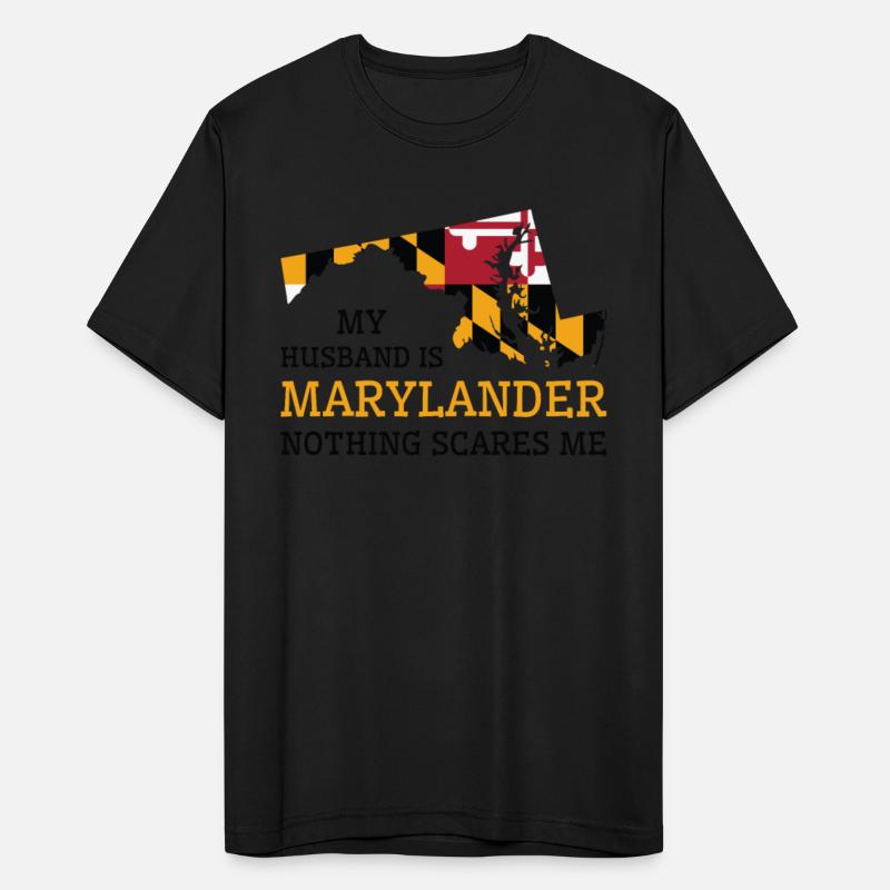 Nothing Scares Me Marylander Husband Maryland